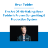 Ryan Tedder - The Art Of Hit-Making: Ryan Tedder's Proven Songwriting & Production System