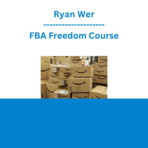 Ryan Wer - FBA Freedom Course