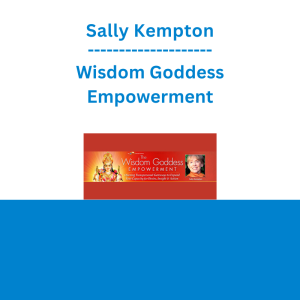 Sally Kempton - Wisdom Goddess Empowerment