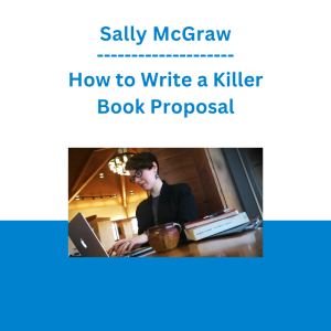 Sally McGraw - How to Write a Killer Book Proposal