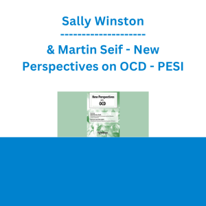 Sally Winston & Martin Seif - New Perspectives on OCD - PESI