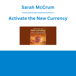 Sarah McCrum - Activate the New Currency