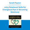 Sarah Peyton - Juicy Relational Skills for Emergence Part 3: Becoming Relational: Exploring the I-You Space