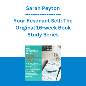 Sarah Peyton - Your Resonant Self: The Original 16-week Book Study Series