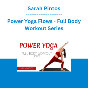 Sarah Pintos - Power Yoga Flows - Full Body Workout Series