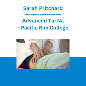 Sarah Pritchard - Advanced Tui Na - Pacific Rim College