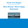Sarah Von Bargen - More Money + More Happy Bootcamp