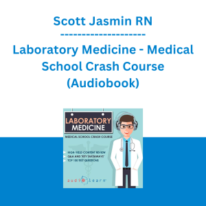Scott Jasmin RN - Laboratory Medicine - Medical School Crash Course (Audiobook)
