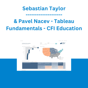 Sebastian Taylor & Pavel Nacev - Tableau Fundamentals - CFI Education