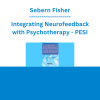 Sebern Fisher - Integrating Neurofeedback with Psychotherapy - PESI