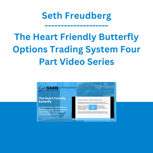 Seth Freudberg - The Heart Friendly Butterfly Options Trading System Four Part Video Series
