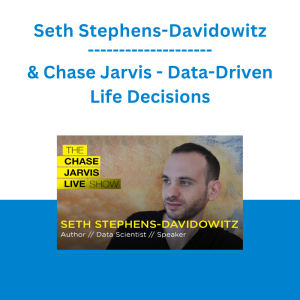 Seth Stephens-Davidowitz & Chase Jarvis - Data-Driven Life Decisions