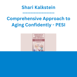 Shari Kalkstein - Comprehensive Approach to Aging Confidently: Geriatric Posture, Core and Balance - PESI