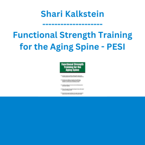 Shari Kalkstein - Functional Strength Training for the Aging Spine - PESI