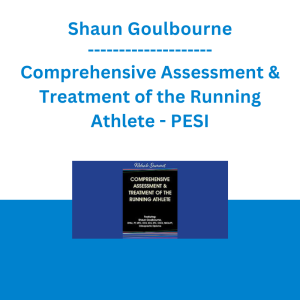 Shaun Goulbourne - Comprehensive Assessment & Treatment of the Running Athlete - PESI