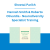 Sheetal Parikh, Hannah Smith & Roberto Olivardia - Neurodiversity Specialist Training: Affirming Practices for Autism, ADHD, “AuDHD”, Dyslexia, OCD, and More