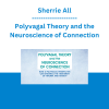 Sherrie All - Polyvagal Theory and the Neuroscience of Connection: How a Polyvagal Perspective Can Enhance the Treatment of Trauma and Anxiety