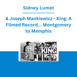 Sidney Lumet & Joseph Mankiewicz - King: A Filmed Record... Montgomery to Memphis