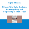Signe Whitson - Children Who Bully: Strategies for Recognizing and Responding to Them - PESI