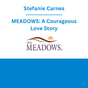 Stefanie Carnes - MEADOWS: A Courageous Love Story