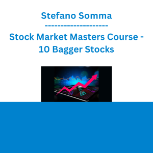 Stefano Somma - Stock Market Masters Course - 10 Bagger Stocks