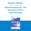 Stephen Gilligan - EP09 Workshop 32 - The Generative Self in Psychotherapy: How Higher States of Consciousness Can Be Used for Transformational Change