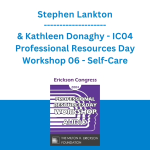 Stephen Lankton & Kathleen Donaghy - IC04 Professional Resources Day Workshop 06 - Self-Care: Stopping Self-Sabotage