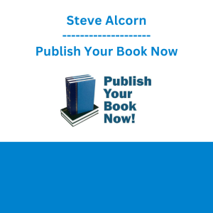 Steve Alcorn - Publish Your Book Now