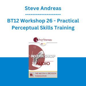 Steve Andreas - BT12 Workshop 19 - Gaining Perspective: A Balancing Act