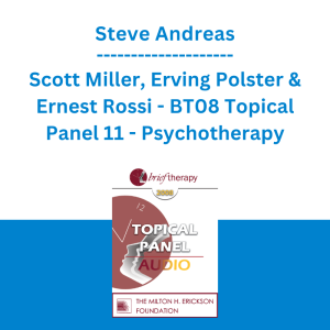 Steve Andreas, Scott Miller, Erving Polster & Ernest Rossi - BT08 Topical Panel 11 - Psychotherapy: Art or Science