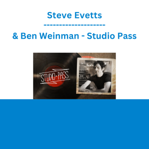 Steve Evetts & Ben Weinman - Studio Pass