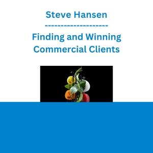 Steve Hansen - Finding and Winning Commercial Clients