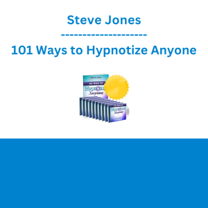 Steve Jones - 101 Ways to Hypnotize Anyone
