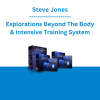 Steve Jones - Explorations Beyond The Body & Intensive Training System