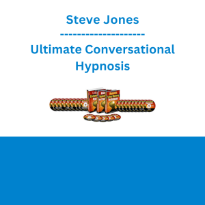 Steve Jones - Ultimate Conversational Hypnosis