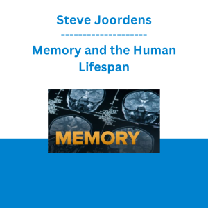 Steve Joordens - Memory and the Human Lifespan
