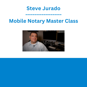 Steve Jurado - Mobile Notary Master Class
