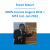Steve Mauro - MMfx Course August 2011 + MT4 Ind. Jan 2012