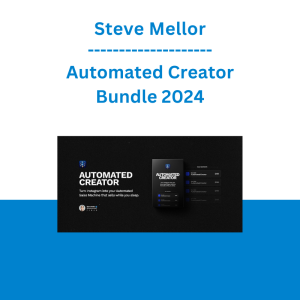 Steve Mellor - Automated Creator Bundle 2024