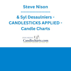 Steve Nison & Syl Desaulniers - CANDLESTICKS APPLIED - Candle Charts