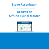 Steve Rosenbaum - Become an Offline Funnel Master