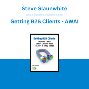 Steve Slaunwhite - Getting B2B Clients - AWAI