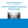 Steve Sweatpants - Street Photography: Capturing Unique Images