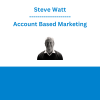 Steve Watt - Account Based Marketing