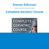 Steven Atkinson - Complete Geriatric Course: Dementia, Pharmacology, Pain Management, Challenging Behaviors, and More