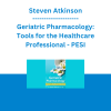 Steven Atkinson - Geriatric Pharmacology: Tools for the Healthcare Professional - PESI