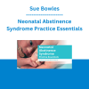 Sue Bowles - Neonatal Abstinence Syndrome Practice Essentials