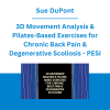 Sue DuPont - 3D Movement Analysis & Pilates-Based Exercises for Chronic Back Pain & Degenerative Scoliosis - PESI