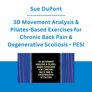 Sue DuPont - 3D Movement Analysis & Pilates-Based Exercises for Chronic Back Pain & Degenerative Scoliosis - PESI