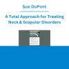 Sue DuPont - A Total Approach for Treating Neck & Scapular Disorders